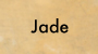 Jade