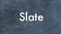 Slate